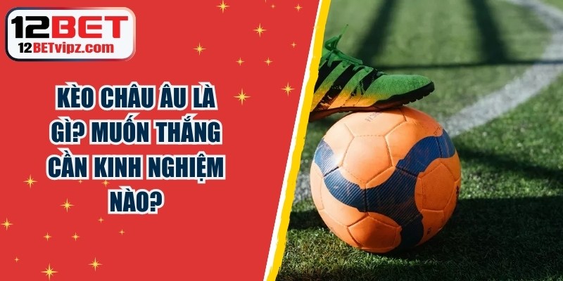 Kèo Châu Âu